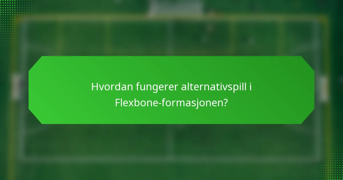 Hvordan fungerer alternativspill i Flexbone-formasjonen?