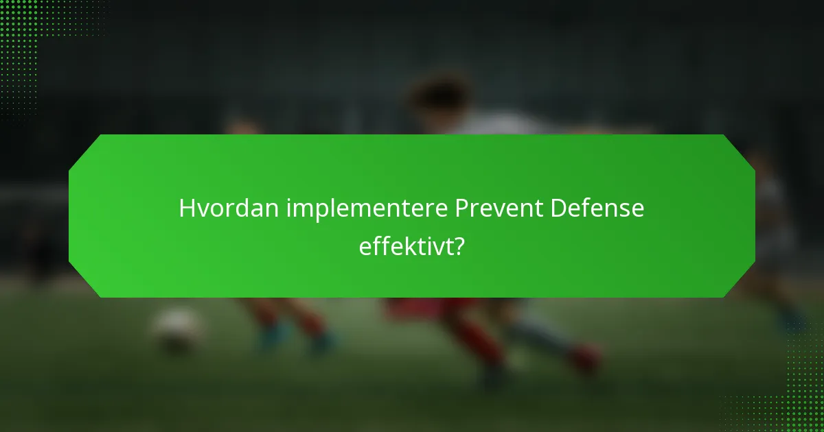 Hvordan implementere Prevent Defense effektivt?